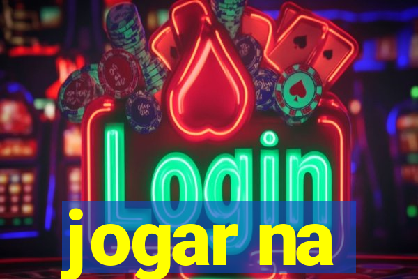 jogar na